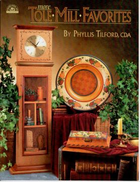 more Tole Mill Favorites - Phyllis Tilford